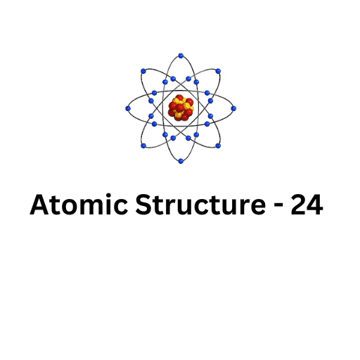 ATOMIC STRUCTURE-24